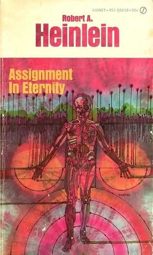 Robert A. Heinlein: Assignment in Eternity (Paperback, New American Library)