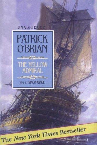 Patrick O'Brian: The Yellow Admiral (Aubrey-Maturin) (AudiobookFormat, 2007, Blackstone Audiobooks)