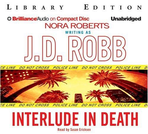 Nora Roberts: Interlude in Death (In Death) (AudiobookFormat, 2006, Brilliance Audio on CD Unabridged Lib Ed)