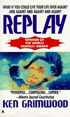 Ken Grimwood: Replay (Ace Books)