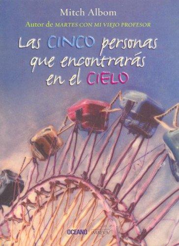 Mitch Albom: Las Cinco Personas Que Encontraras En El Cielo / the Five People You Meet in Heaven (Paperback, Spanish language, Grupo Oceano)