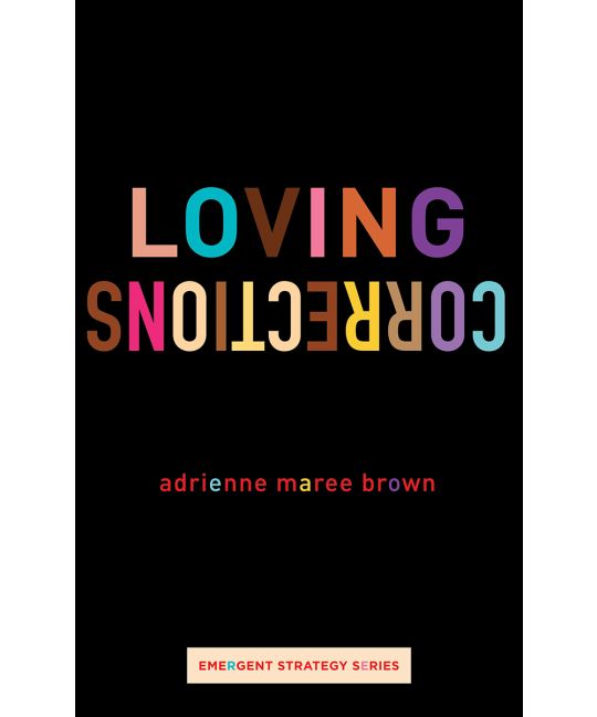 adrienne maree brown: Loving Corrections (AK Press)