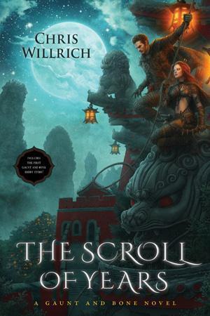 Chris Willrich: The Scroll of Years (Paperback, 2013, Start Publishing LLC)