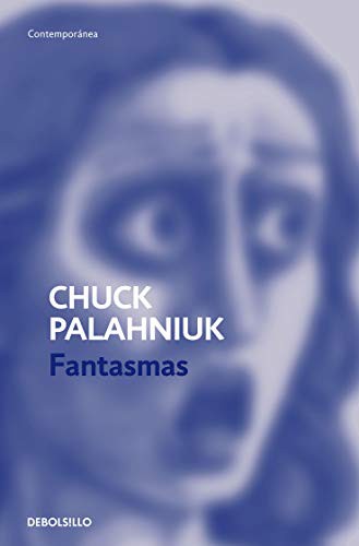 Chuck Palahniuk, Javier Calvo Perales: Fantasmas (Paperback, Debolsillo, DEBOLSILLO)