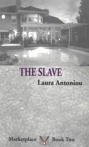 Laura Antoniou: The Slave (Paperback, 2001, Mystic Rose Books)