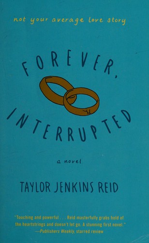 Taylor Jenkins Reid: Forever, interrupted (2013, Washington Square Press)