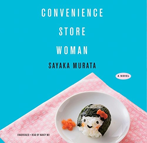 Sayaka Murata, 村田沙耶香: Convenience Store Woman (AudiobookFormat, 2018, Blackstone Audio)