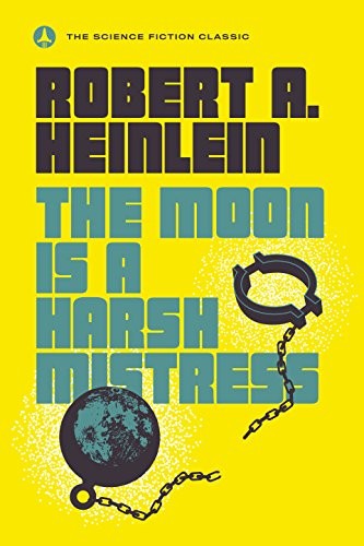 Robert A. Heinlein: The Moon Is a Harsh Mistress (Paperback, Ace)