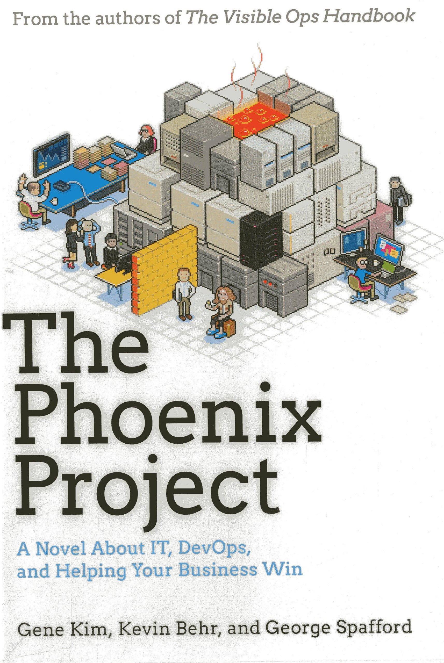 Gene Kim, Kevin Behr, George Spafford: The Phoenix Project (Hardcover, 2013, IT Revolution Press)