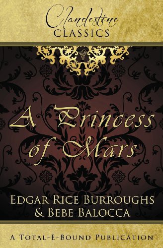 Edgar Rice Burroughs, Bebe Balocca: A Princess of Mars (Paperback, 2013, Total-E-Bound Publishing)