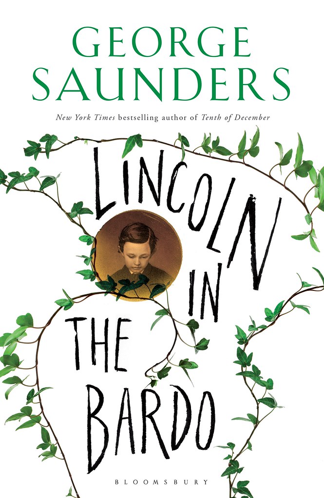 George Saunders: Lincoln in the Bardo (Hardcover, 2017, Bloomsbury)