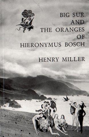 Henry Miller: Big Sur and the Oranges of Hieronymus Bosch (Paperback, New Directions Publishing Corporation)