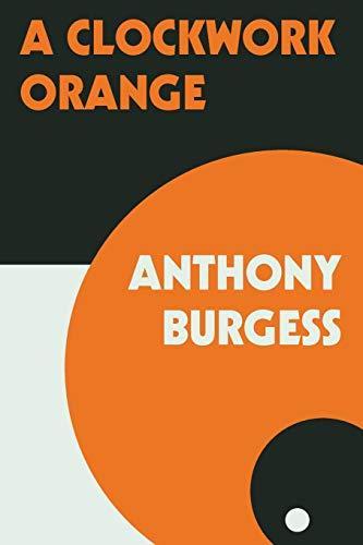 Anthony Burgess: A Clockwork Orange (2019, W. W. Norton & Company)