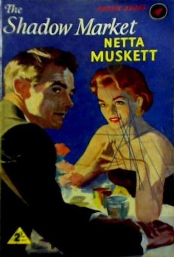 Netta Muskett: The Shadow Market (Paperback, 1958, Arrow)