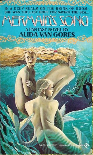 Alida Van Gores: Mermaid's Song (1989, New American Library, A Division of Penguin Books)