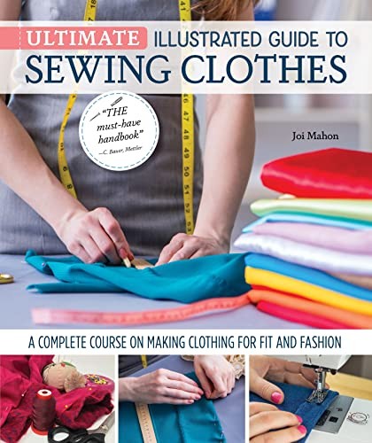 Joi Mahon: Ultimate Illustrated Guide to Sewing Clothes (2022, Landauer Publishing, LLC)