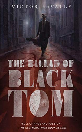 Victor D. LaValle: The Ballad of Black Tom (2016, Tor.com)