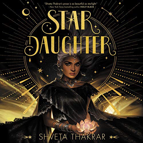 Shveta Thakrar: Star Daughter (AudiobookFormat, 2020, Harpercollins, HarperCollins B and Blackstone Publishing)