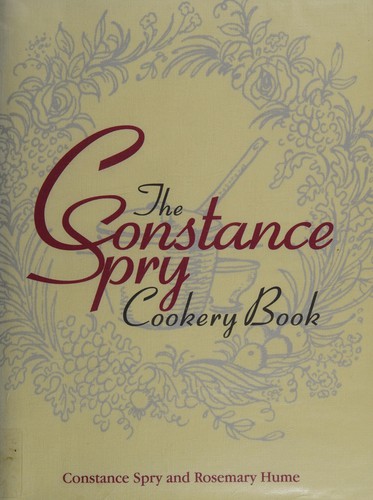 Rosemary Hume, Constance Spry: Constance Spry Cookery Book (2011, Grub Street)