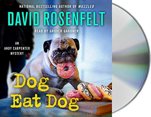 Grover Gardner, David Rosenfelt: Dog Eat Dog (AudiobookFormat, 2021, Macmillan Audio)