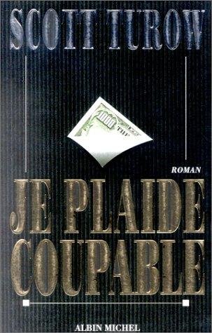 Scott Turow: Je plaide coupable (French language, 2000, Albin Michel)