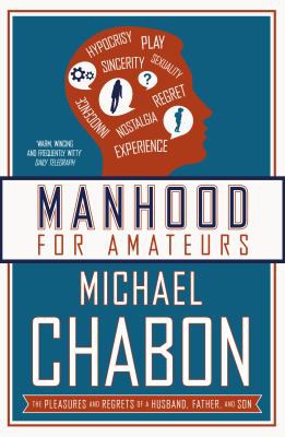 Michael Chabon: Manhood for Amateurs (2011, HarperCollins Publishers Limited)