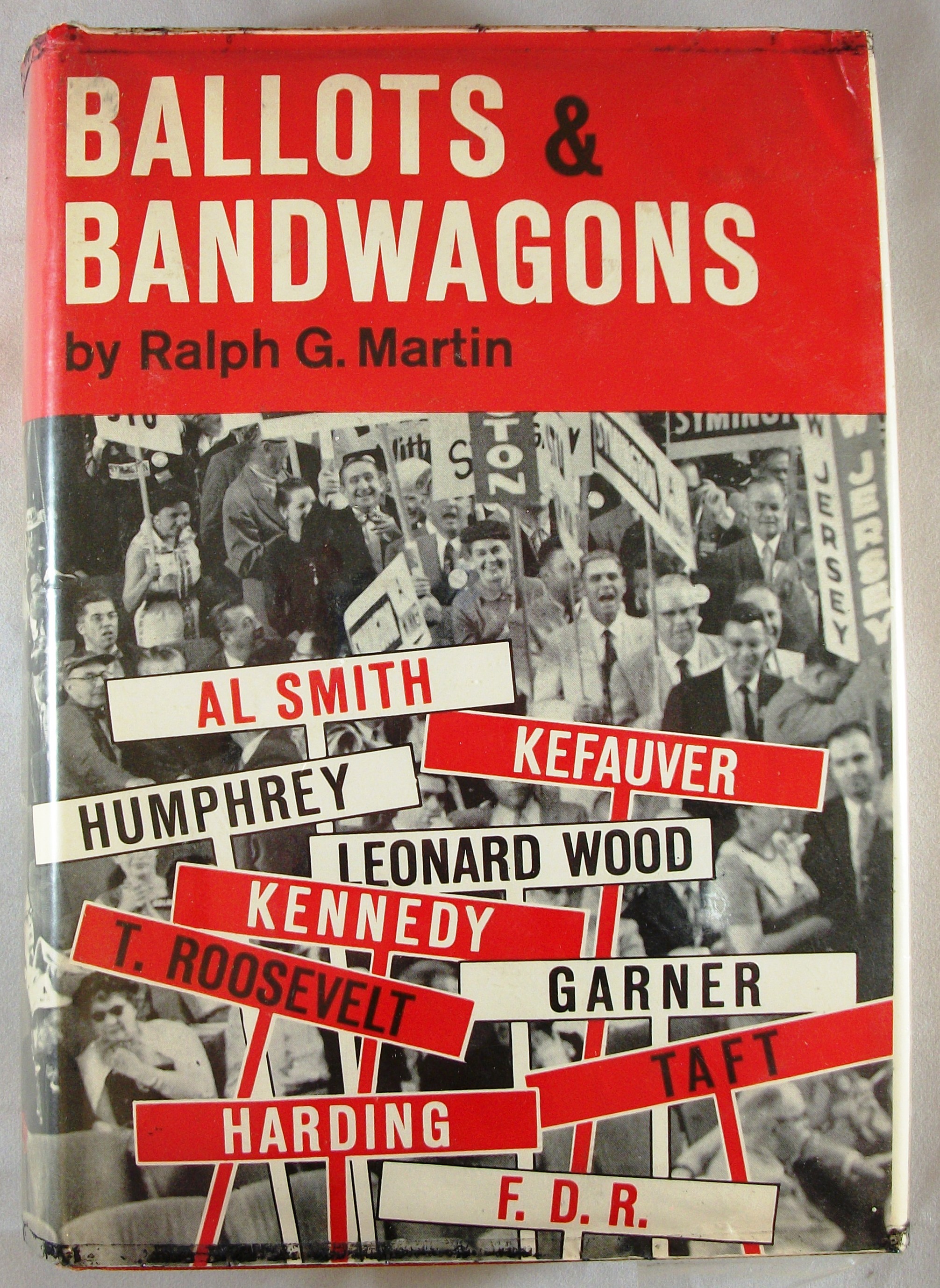 Ralph G. Martin: Ballots & Bandwagons (Hardcover, 1964, Rand McNally)