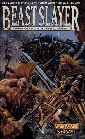 William King: Beastslayer (A Gotrek & Felix novel) (Paperback, Games Workshop)