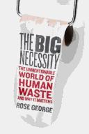 Rose George: The big necessity (2008, Metropolitan Books, Brand: Metropolitan Books)