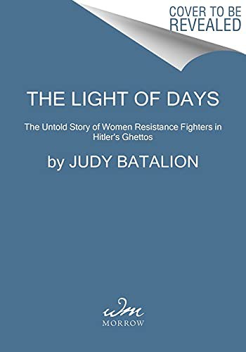 Judy Batalion: The Light of Days (Paperback, 2022, William Morrow Paperbacks)