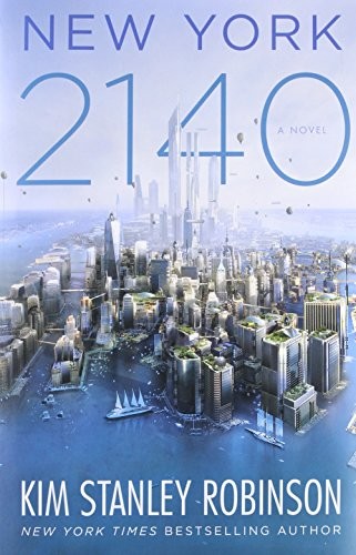 Kim Stanley Robinson: New York 2140 (2017, Orbit)