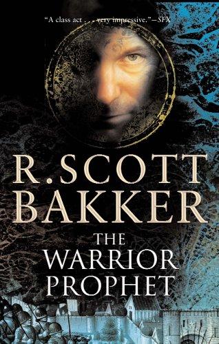 R. Scott Bakker: The Warrior Prophet (The Prince of Nothing, Book 2) (Paperback, Overlook TP)