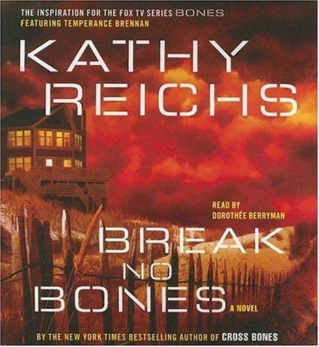 Kathy Reichs: Break No Bones (AudiobookFormat, 2006, Simon & Schuster Audio)