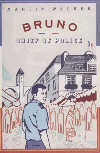 Martin Walker: Bruno, Chief of Police (2009, Alfred A. Knopf)