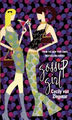 Cecily von Ziegesar: Gossip Girl (Gossip Girl Novels (Hardcover, 2003, Tandem Library, Turtleback Books)