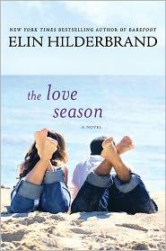 Elin Hilderbrand: The Love Season (Paperback, 2007, St. Martin's Griffin)