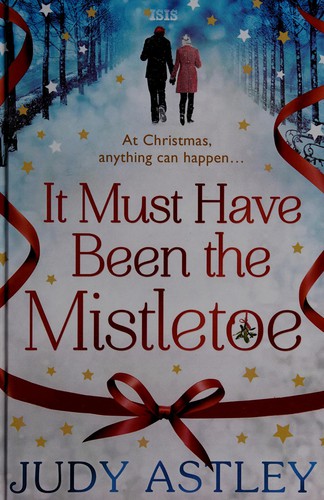 Judy Astley: It must have been the mistletoe (2015, Thorpe)