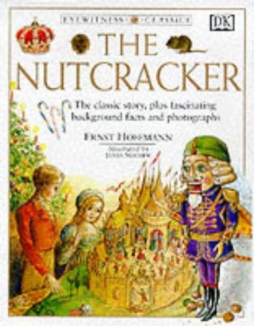 E. T. A. Hoffmann: The Nutcracker (Eyewitness Classics) (Hardcover, Dorling Kindersley Publishers Ltd)