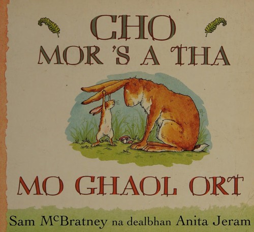 Sam McBratney: Cho Mor's A Tha Mo Ghaol Ort (Paperback, 1999, Acair Ltd)