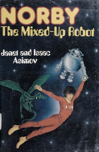 Janet Asimov: Norby, the mixed-up robot (1983, Walker and Company)