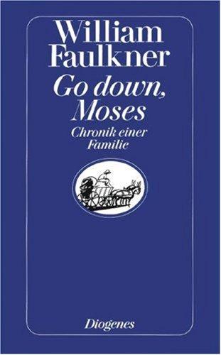 William Faulkner: Go down, Moses. Chronik einer Familie. Roman. (Paperback, Diogenes Verlag)