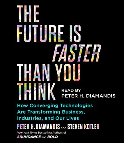 Peter H. Diamandis, Steven Kotler: The Future Is Faster Than You Think (AudiobookFormat, Simon & Schuster Audio)