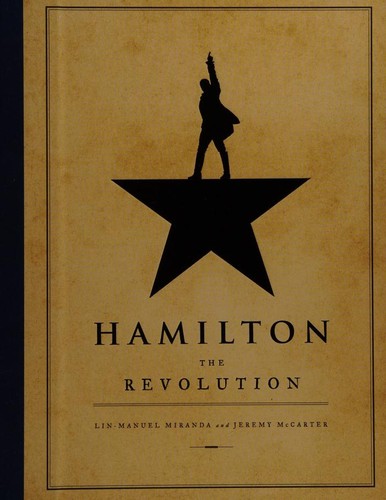 Lin-Manuel Miranda: Hamilton (2016, Grand Central Publishing, Melcher Media)