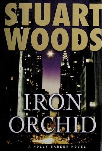 Stuart Woods: Iron orchid (2005, Putnam)