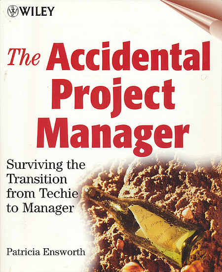 Patricia Ensworth: The Accidental Project Manager (Paperback, 2001, Wiley)