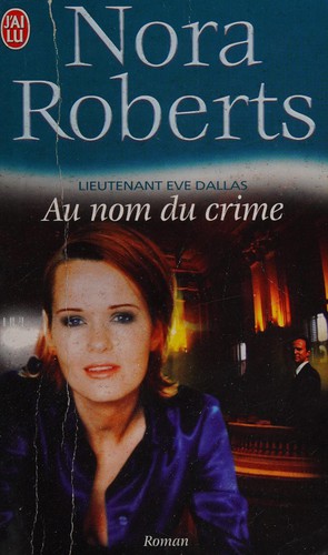 Nora Roberts: Au nom du crime (French language, 2004, J'ai lu)