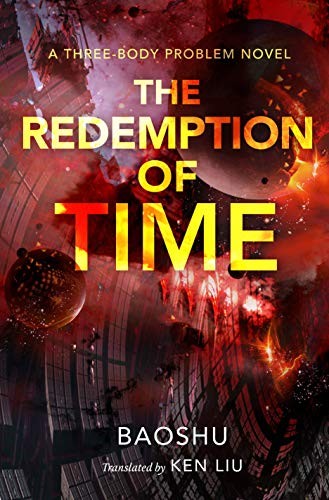 Baoshu, Ken Liu: The Redemption of Time (Hardcover, 2019, Tor Books)