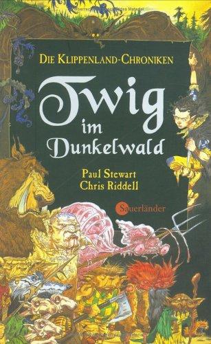 Chris Riddell, Paul Stewart: Twig im Dunkelwald. Die Klippenland- Chroniken. (Hardcover, German language, Sauerländer)