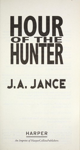 J. A. Jance: Hour of the Hunter (Paperback, 2010, Harper)