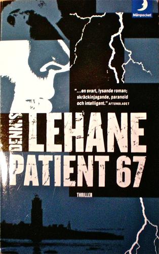 Dennis Lehane: Patient 67 (Paperback, Swedish language, 2006, Månpocket, Sane toregard Agency)